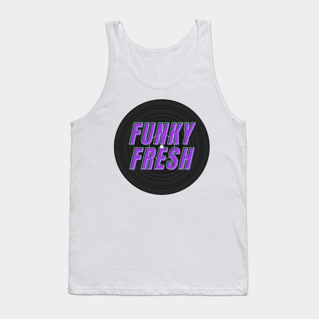 Funky Fresh Record Old School Hip Hip Tank Top by Down Home Tees